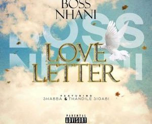 Boss Nhani Love Letter Mp3 Download