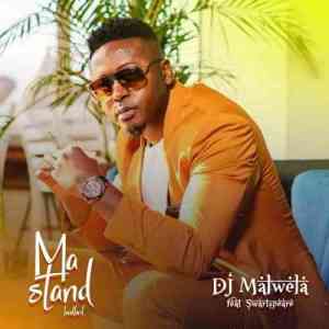 DJ Malwela Ma Stand Mp3 Download