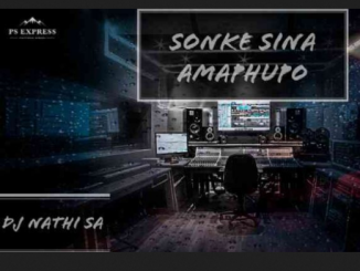 DJ Nathi SA Sonke Sina Amaphupo Mp3 Download