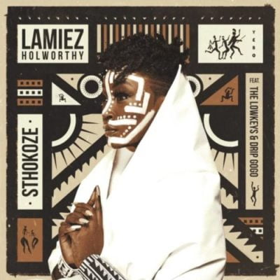 Lamiez Holworthy Sthokoze Mp3 Download