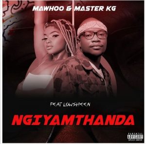 MaWhoo Ngiyamthanda Mp3 Download