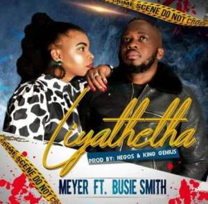 Meyer Liyathetha Mp3 Download