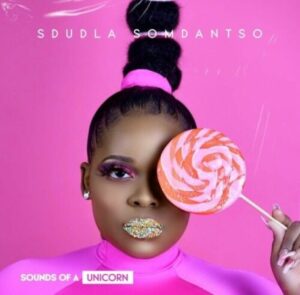 Sdudla Somdantso Sounds Of A Unicorn Album Download