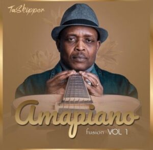TaSkipper Amapiano Fusion Vol 1 Album Download