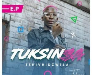 TuksinSA Tshivhidzwela EP Download