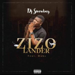 DJ Snowboy Zizo Lander Mp3 Download