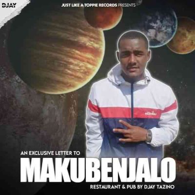 Djay Tazino Exclusive Letter To Makubenjalo Restaurant & Pub Mix Download