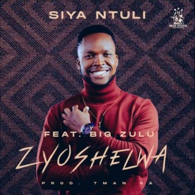 Siya Ntuli Zyoshelwa Mp3 Download