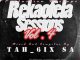 Tah_6ixSA Rekaofela Sessions Vol. 4 Mp3 Download