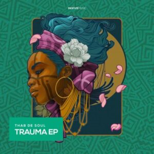 Thab De Soul Trauma EP Download