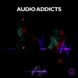 Audio Addicts Prayer EP Download