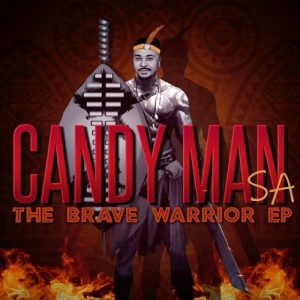 Candy Man SA The Brave Warrior EP Download