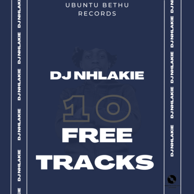 DJ Nhlakie 10 Free Tracks Album Download