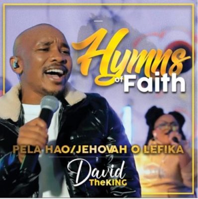 David TheKing Pela Hao Jehovah o Lefika Mp3 Download