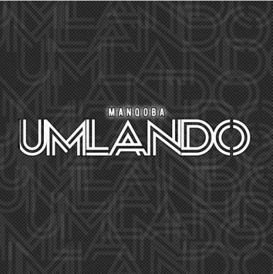 Manqoba Umlando Mp3 Download