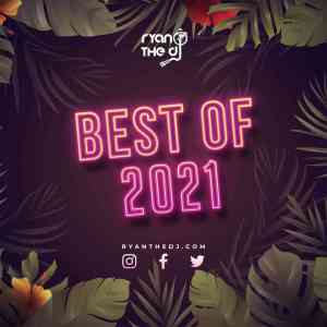 Ryan the DJ Best Of 2021 Mix Download