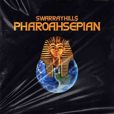 SwarrayHills Pharoahsepian Album Download