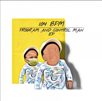 104 BPM Program and Control Man EP Download