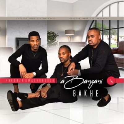 Abangani Bakhe Inkunzi Umashundula Mp3 Download