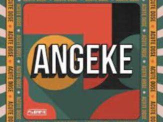 AcuteDose Angeke Mp3 Download