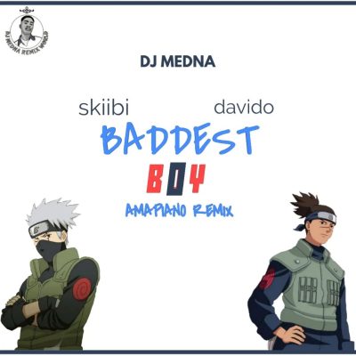 DJ Medna Baddest Boy Amapiano Remix Download