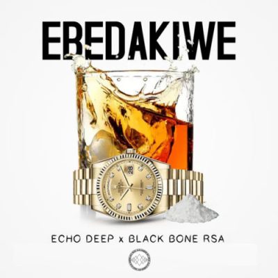 Echo Deep Ebedakiwe Mp3 Download