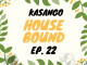 Kasango House Bound Episode 25 Mix Download