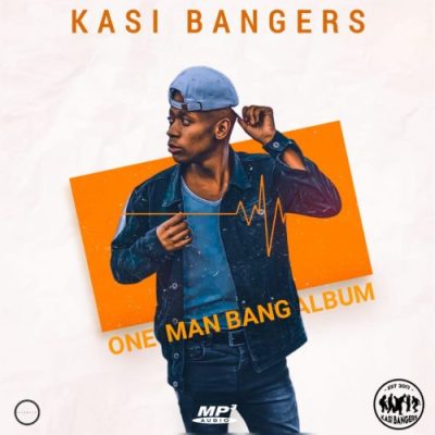 Kasi Bangers One Man Bang Mp3 Download