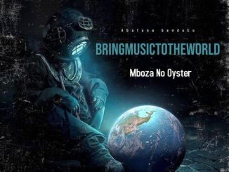 Mboza no Oyster Bring Music To The World Package EP Download
