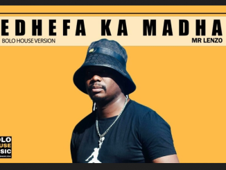 Mr Lenzo Edhefa Ka Madha Mp3 Download