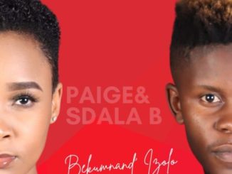 Paige & Sdala B Bekumnand Izolo Mp3 Download