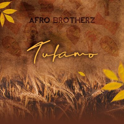 Afro Brotherz Tufamo Mp3 Download