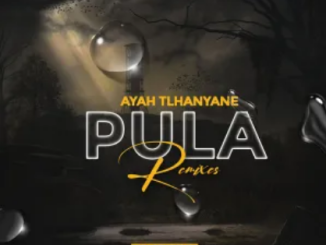 Ayah Tlhanyane Pula Album Download