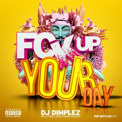 DJ Dimplez Fuck Up Your Day Mp3 Download