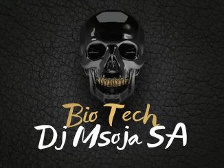 DJ Msoja SA Bio Tech Mp3 Download