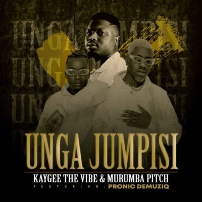 Kaygee The Vibe Unga Jumpisi Mp3 Download