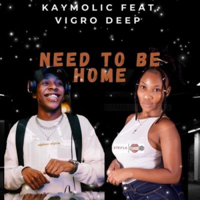 Kaymolic Need To Be Home Mp3 Download