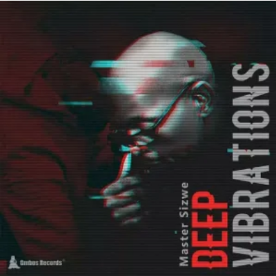 Master Sizwe Deep Vibration EP Download