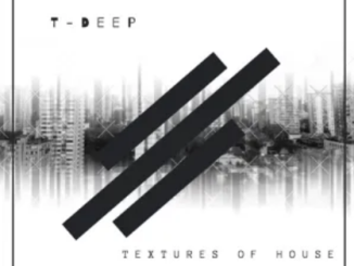 T-Deep Textures of House Album Download
