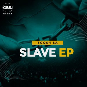 Toosh SA Slave EP Download