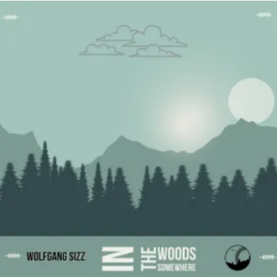 Wolfgang Sizz In The Woods Somewhere EP Download