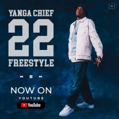 Yanga Chief 22 Freestyle Mp3 Download