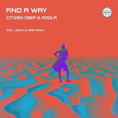 Citizen Deep Find A Way Mp3 Download