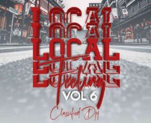 Classified Djy Local Feeling Vol. 6 Mix Download