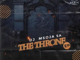 DJ Msoja SA The Throne EP Download
