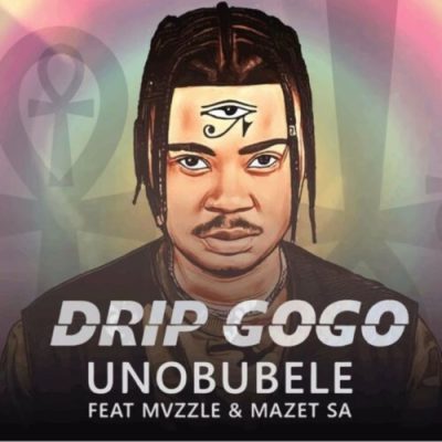 Drip Gogo uNobubele Mp3 Download