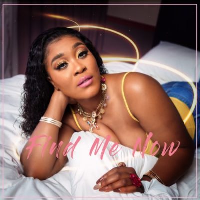 Lady Zamar Find Me Now Lyrics