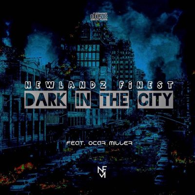 Newlandz Finest Dark In The City Mp3 Download