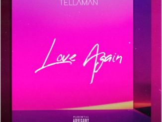 Tellaman Love Again Mp3 Download