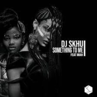 DJ Skhu Something To Me Mp3 Download